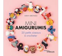 Sarah Abbondio – Mini amigurumis : 25 petits oiseaux à crocheter – Broché