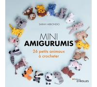 Mini amigurumis – 26 petits animaux à crocheter – Groupe Eyrolles