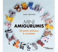 Mini amigurumis – 26 petits animaux à crocheter – Groupe Eyrolles