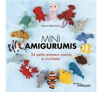 Mini amigurumis 26 petits animaux marins à crocheter Sarah Abbondio (Auteur)