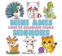 Mini Amis Mignons: 44 Adorables Animaux : Un Livre de Coloriage aux Traits Épais et Faciles avec des Dessins Kawaii pour Adultes et Enfants