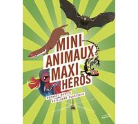 Mini-animaux, maxi-héros