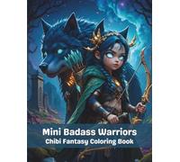 Mini Badass Warriors: Chibi Fantasy Coloring Book for Adults and Teens