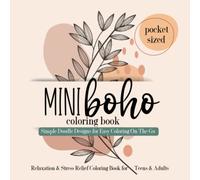Mini Boho Coloring Book For Adults & Teens | Pocket Sized Coloring On The Go | Simple & Easy Doodle Designs | Relaxation & Stress Relief: Perfect for ... | Quick & Simple | Cute Minimalist Aesthetic