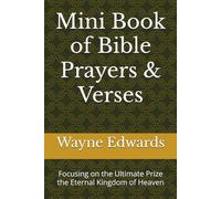 Mini Book of Bible Prayers & Verses: Focusing on the Ultimate Prize the Eternal Kingdom of Heaven