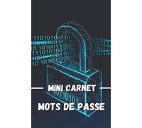 Mini carnet Mots de passe: de mots de passe petit format |5 x 8 po |Vos adresses internet et codes secrets en sécurité -petit format, index alphabétique