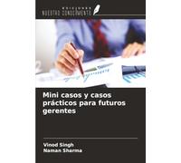 Mini casos y casos prácticos para futuros gerentes