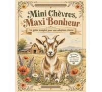 Mini Chèvres, Maxi Bonheur: Le guide complet pour une adoption réussie