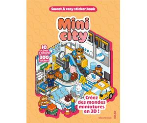 Mini city - Sweet & cosy sticker book - 10 mondes cozy miniatures en 3D à créer - Marc Ordiali