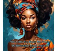 Mini Coloring Book for Adults 50 Beautiful Black Women: 7" by 7" Relaxing Images