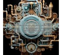 Mini Coloring Book For Adults 50 Relaxing and Cozy Plumbing Mandalas: 7" by 7" Stress Free Images