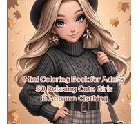 Mini Coloring Book for Adults Cute Girls In Autumn Clothing: 7" by 7" 50 Relaxing Chibi Art