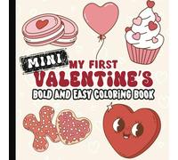 Mini Coloring Book: My First Valentine's Day Coloring Book: Simple Coloring Pages for Kids | Bold and Easy Illustrations for Girls and Boys | ... For Classroom or Homeschool | 6 x 6 inches
