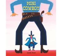 Mini cowboy Daniel Frost (Auteur), Rosalind Elland-Goldsmith (Traduction)