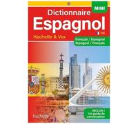 Mini Dictionnaire Hachette & Vox Espagnol - Français/Espagnol - Espagnol/Français, Avec Un Guide De Conversation