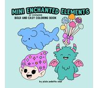 Mini Enchanted Elements of Everwhim Bold and Easy Coloring Book: Fantasy stress free, Big designs for relaxation, mindfulness and hand drawn Magical illustrations