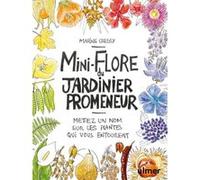 Mini-Flore du jardinier promeneur Marie Cressy (Auteur)