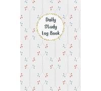 Mini Flowers: Daily Study Log Book For Planning daily study goals and to do list, Consisting of Undated calendar and Lined papers for note, 120 pages, Size 6"x 9".