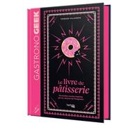 Mini-Gastronogeek - Le livre de pâtisserie