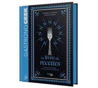 Mini-Gastronogeek - Le livre de recettes - Thibaud Villanova - Hachette Heroes - relié - Guide