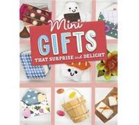 Mini Gifts that Surprise and Delight by Lauren Kukla Lauren Kukla (Auteur)