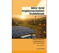 Mini-Grid Implementation Guidebook: Design, Deployment and Management for Rural Electrification