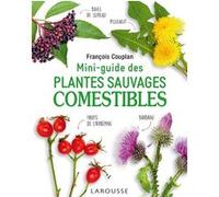 Mini-guide des plantes sauvages comestibles - François Couplan - Larousse - cartonné - Guide