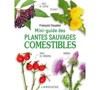 Mini-guide des plantes sauvages comestibles - François Couplan - Larousse - cartonné - Guide