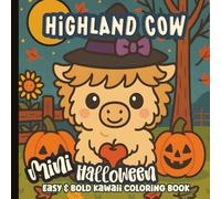 Mini Highland Cow Halloween: A Cozy Kawaii Coloring Adventure for All Ages | Adorable Farm Scenes, Pumpkins, and Autumn Magic: Whimsical Fall Art with ... Fun | Bold Large-Print Designs for Relaxation