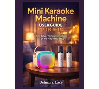 Mini Karaoke Machine User Guide for Beginners: Easy Setup, Wireless Microphone Tips and Party Ready Setup