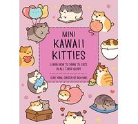 Mini Kawaii Kitties: Learn How to Draw 75 Cats in All Their Glory