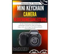Mini Keychain Camera Bedienungsanleitung: Von der Entpackung zu Viral Content-Ein Vollständiger Leitfaden für TikTok und Vlogging,Video-,Foto- und Vintage-Filter-Beherrschung für Unterwegs-Kreativität