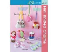 Mini Knitted Charms Sachiyo Ishii, (Auteur)