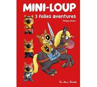 Mini-Loup - 3 folles aventures