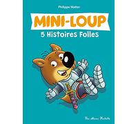 Mini-Loup - 5 Histoires Folles