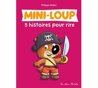 Mini-Loup Tome 2 - 5 Histoires Pour Rire : Mini-Loup Et Les Pirates - Mini-Loup Sur La Banquise - Mini-Loup À L'école - Mini-Loup Et La Dent De Lait - Mini-Loup Le Petit Loup Tout Fou