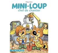 Mini-Loup chef de chantier - Philippe Matter - Hachette Enfants - cartonné - Album jeunesse