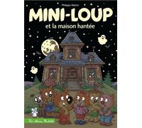 Mini-Loup et la maison hantée couverture phosphorescente - Philippe Matter - Hachette Enfants - cartonné - Album jeunesse