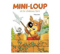 Mini-Loup et le château fort - Philippe Matter - Hachette Enfants - cartonné - Album jeunesse dès 3 ans