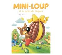 Mini-Loup et le lapin de Pâques Edition collector - Philippe Matter - Hachette Enfants - cartonné - Album jeunesse dès 3 ans