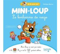 Mini-Loup - Je lis avec toi ! - Le bonhomme de neige