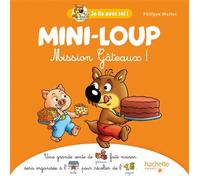 Mini-Loup - Je lis avec toi ! - Mission Gâteaux !