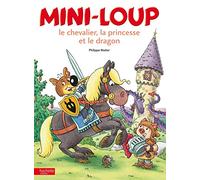 Mini-loup, le chevalier, la princesse et le dragon