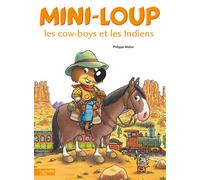 Mini-Loup - Les cow-boys et les Indiens - Philippe Matter - Hachette Enfants - cartonné - Album jeunesse dès 3 ans