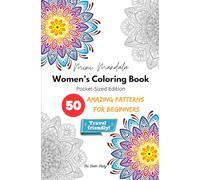 Mini Mandala Travel Size Adult Coloring Book for Women, Girls, and Teens: Small, Pocket-Size Edition with 50 Easy & Intricate Floral Mandala Patterns ... Stress Relief, and Creative Calm on the Go