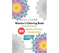 Mini Mandala Travel Size Adult Coloring Book for Women, Girls, and Teens: Small, Pocket-Size Edition with 50 Easy & Intricate Floral Mandala Patterns ... Stress Relief, and Creative Calm on the Go