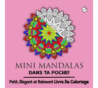 Mini Mandalas Dans Ta Poche! Volume 5 Petit, Élégant et Relaxant Livre De Coloriage: Livre de coloriage mandala créatif, petit et élégant pour la ... du stress (Mini et petits livres à colorier)