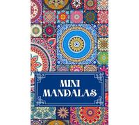 Mini Mandalas: Pocket Size Mandala Adult Coloring Book. Created for Relaxation and Stress Relief