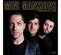 Mini Mansions - Works Every Time - Ep