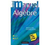 Mini Manuel d'Algèbre - Cours et exercices corrigés - François Liret - Dunod - broché - Scolaire / Universitaire
